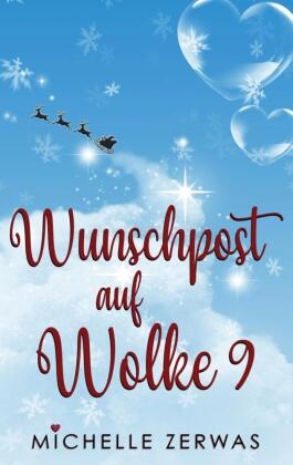 Michelle Zerwas, Michelle Zerwas - Wunschpost auf Wolke 9 - Wolken-Reihe: Band 3