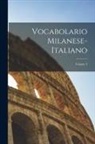 Anonymous - Vocabolario Milanese-Italiano; Volume 3