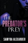 Samyra Alexander - The Predator's Prey