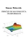 Simone Malacrida - Esercizi di matematica