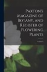 Anonymous - Paxton's Magazine of Botany, and Register of Flowering Plants; Volume 6