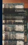 Ambrosio Valdés - Carrera: Revolución Chilena Y Campañas De La Independencia, Con Un Apéndice Sobre La Jenealojía De La Familia Del Jeneral