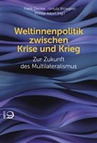 Philipp Adorf, Philipp Adorf (Dr.), Ursula Bitzegeio, Ursula Bitzegeio (Dr.), Frank Decker - Weltinnenpolitik zwischen Krise und Krieg