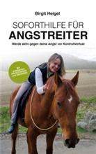 Birgit Heigel - Soforthilfe für Angstreiter