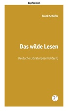 Frank Schäfer - Das wilde Lesen