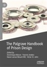 Kwan-Lamar Blount-Hill, Kwan-Lamar Blount-Hill et al, Yvonne Jewkes, Dominique Moran, Victor St. John - The Palgrave Handbook of Prison Design