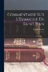 Frédéric Godet - Commentaire sur l'Évangile de Saint Jean: 1