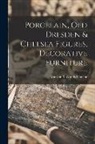 Manson &amp;. Woods Christie - Porcelain, old Dresden & Chelsea Figures, Decorative Furniture