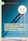 Jung Eun Sophia Park - An Asian Woman's Religious Journey with Thomas Merton