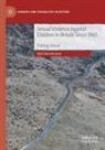 Nick Basannavar - Sexual Violence Against Children in Britain Since 1965