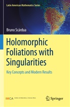 Bruno Scárdua - Holomorphic Foliations with Singularities