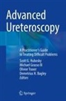 Demetrius H. Bagley, Michael Grasso III, Scott G. Hubosky, Olivier Traxer, Olivier Traxer et al - Advanced Ureteroscopy
