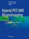 Franceschi, Ana M. Franceschi, Dinko Franceschi, Ana M Franceschi - Hybrid PET/MR Neuroimaging