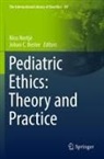 Johan C. Bester, C Bester, Nico Nortjé - Pediatric Ethics: Theory and Practice