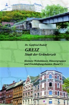 Dr. Gottfried Rudolf, Gottfried Rudolf - GREIZ - Stadt der Gründerzeit - Band V