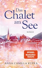 Anna Kupka, Anna Camilla Kupka, Butterfly Publishing - Anna Camilla Kupk, Butterfly Publishing - Anna Camilla Kupka, Butterfly Publishing, Butterfly Publishing - Anna Camilla Kupka - Das Chalet am See: Roman | SPIEGEL-Bestseller-Autorin
