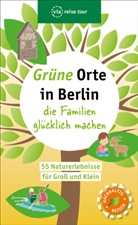Tina Hoffmann - Grüne Orte in Berlin, die Familien glücklich machen