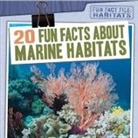 Jill Keppeler - 20 Fun Facts about Marine Habitats