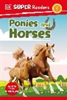 DK - DK Super Readers Level 1 Ponies and Horses