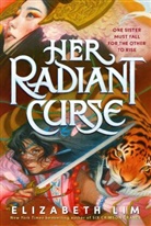 Elizabeth Lim - Her Radiant Curse