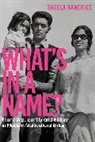 Sheela Banerjee - What's in a Name?