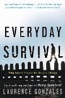 Laurence Gonzales, Laurence (Sante Fe Institute) Gonzales - Everyday Survival