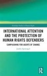 Janika Spannagel, Janika (Freie Universitat Berlin Spannagel - International Attention and the Protection of Human Rights Defenders