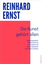 Reinhard Ernst, Peter Lückemeier, Stefan Schröder - Die Kunst gehört allen