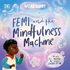 DK, Flo Fielding, Sawyer Cloud - Femi and The Mindfulness Machine