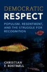 Christian F. Rostboll, Christian F. (University of Copenhagen) Rostboll, Christian F. Rostbøll - Democratic Respect