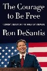 Ron DeSantis - The Courage to Be Free