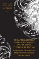 Scott Shell, Irmengard Rauch - The Application of Peircean Semiotics to the Elder Futhark Tradition