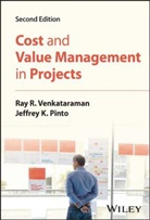 Jeffrey K Pinto, Jeffrey K. Pinto, Pinto Jeffrey K., Venkataraman, Ray R Venkataraman, Ray R. Venkataraman... - Cost and Value Management in Projects
