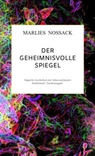 Marlies  Noßack, Marlies Noßack, Marlies Noßack - Der geheimnisvolle Spiegel