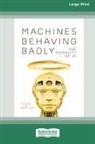 Toby Walsh - Machines Behaving Badly