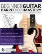 Joseph Alexander, Tim Pettingale - Beginner Guitar Barre Chord Mastery