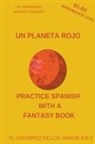 J. M. Hernández - Un Planeta Rojo (B1-B2 Intermediate Level) -- Spanish Graded Readers with Explanations of the Language