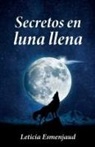 Leticia Esmenjaud - Secretos en luna llena
