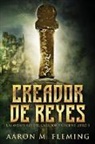 Aaron M. Fleming - Creador de Reyes