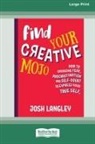 Josh Langley - Find Your Creative Mojo