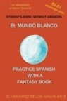 J. M. Hernández - El Mundo Blanco (B2-C1 Advanced Level) -- Student's Book