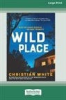 Christian White - Wild Place (Large Print 16 Pt Edition)