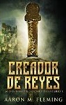 Aaron M. Fleming - Creador de Reyes