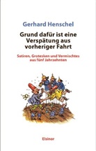 Gerhard Henschel - Grund dafür ist eine Verspätung aus vorheriger Fahrt