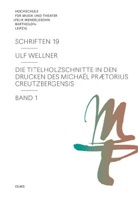 Ulf Wellner - Die Titelholzschnitte in den Drucken des Michaël Prætorius Creutzbergensis