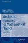 Grigori N Milstein, Grigori N. Milstein, Michael V Tretyakov, Michael V. Tretyakov - Stochastic Numerics for Mathematical Physics