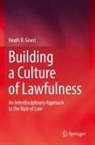 Heath B Grant, Heath B. Grant - Building a Culture of Lawfulness