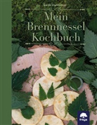 Gerda Zipfelmayer - Mein Brennnessel Kochbuch