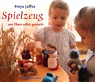 Freya Jaffke - Spielzeug von Eltern selbstgemacht
