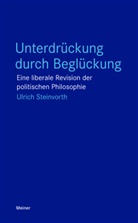 Ulrich Steinvorth - Unterdrückung durch Beglückung